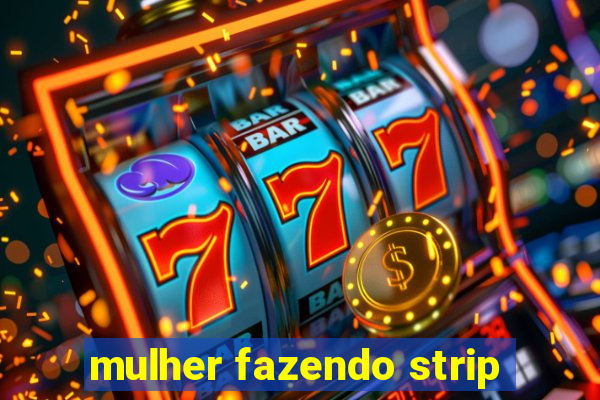 mulher fazendo strip